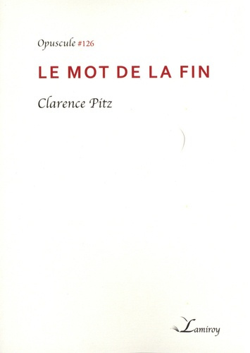 Emprunter LE MOT DE LA FIN - OPUSCULE 126 livre