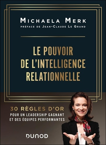 Emprunter Le pouvoir de l'intelligence relationnelle. 30 règles d'or pour un leadership gagnant et des équipes livre