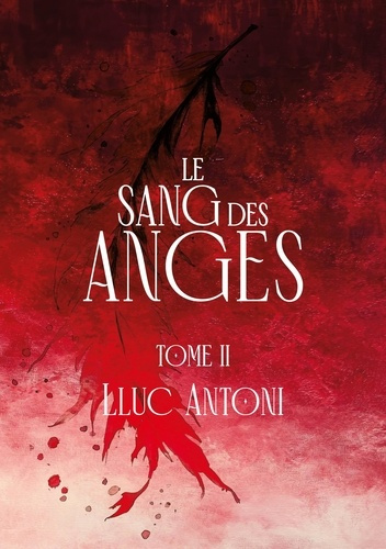 Emprunter Le sang des anges. Tome 2 livre
