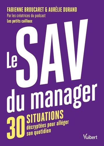 Emprunter Le SAV des managers. 30 situations décryptées pour alléger votre quotidien livre