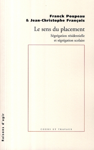 Emprunter Le sens du placement. Ségrégation résidentielle et ségrégation scolaire livre