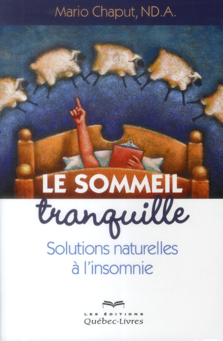 Emprunter Le sommeil tranquille. Solutions naturelles à l'insomnie, 2e édition livre