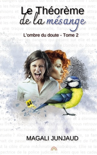 Emprunter Le théorème de la mésange. Tome 2, L'ombre du doute livre