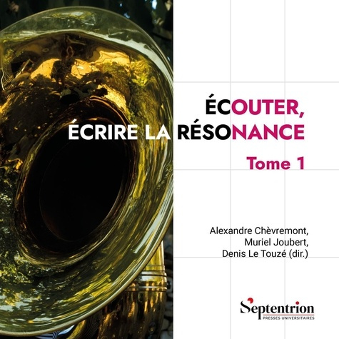 Emprunter Ecouter, écrire la résonance. Tome 1 livre