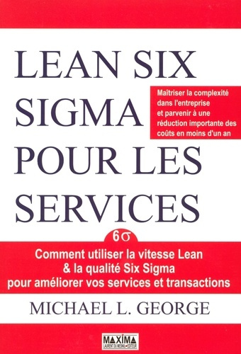 Emprunter Lean Six Sigma pour les services. Comment utiliser la vitesse Lean & la qualité Six Sigma pour améli livre