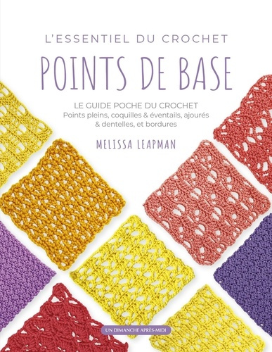 Emprunter L'essentiel du crochet - Points de base. Le guide poche du crochet. Points pleins, coquilles & évent livre