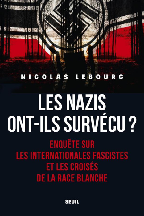 Emprunter Les nazis ont-ils survécu ? Enquête sur les internationales fascistes et les croisés de la race blan livre