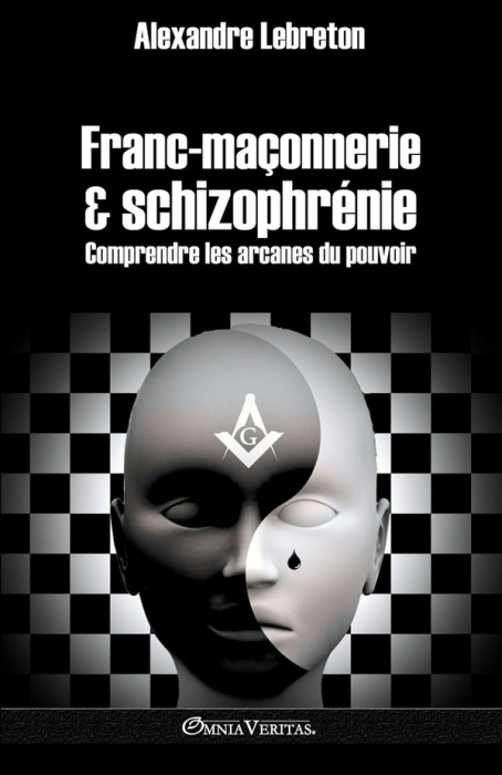 Emprunter Francmaçonnerie & schizophrénie. Comprendre les arcanes du pouvoir version - Relié livre