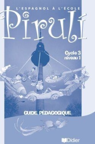 Emprunter Piruli Cycle 3 Niveau 1. Guide pédagogique livre
