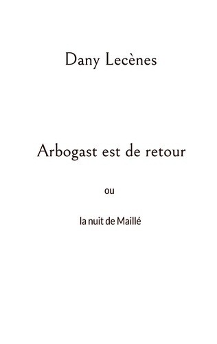 Emprunter Arbogast est de retour. Ou la nuit de Maillé livre