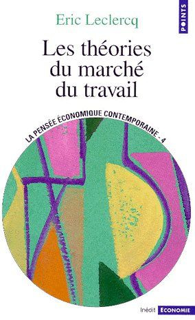 Emprunter LA PENSEE ECONOMIQUE CONTEMPORAINE. Tome 4, Les théories du marché du travail livre