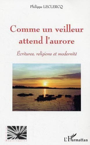 Emprunter Comme un veuilleur attend l'aurore: écritures, religions et modernité livre