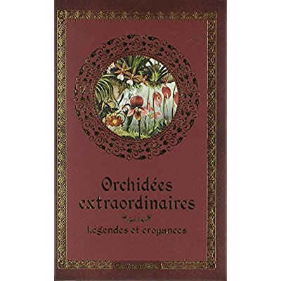 Emprunter Orchidées extraordinaires. Légendes et croyances livre