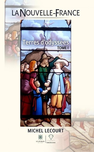Emprunter La Nouvelle-France. Terres d'odyssées : Tome I livre