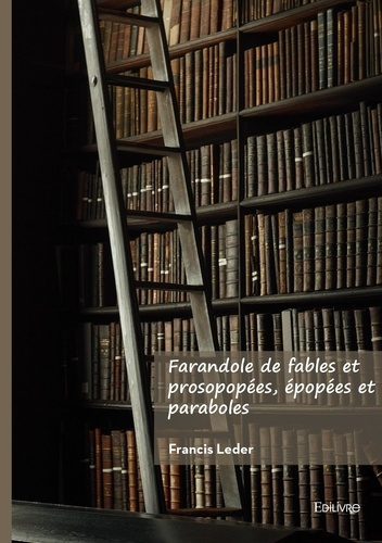 Emprunter Farandole de fables et prosopopées, épopées et paraboles livre