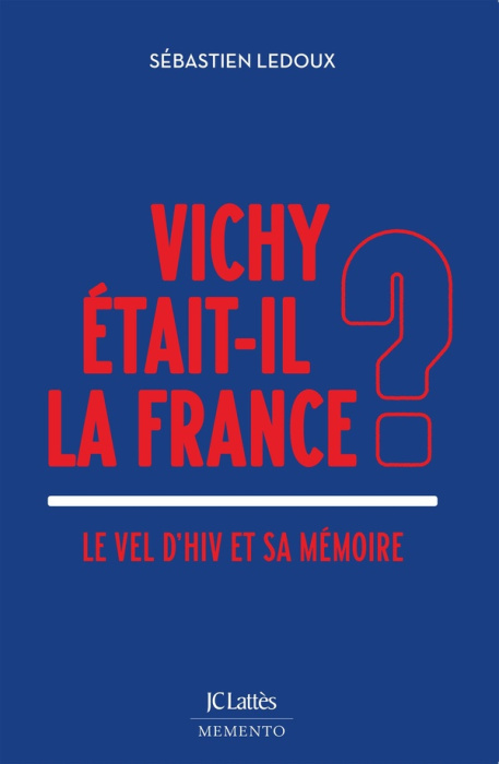 Emprunter Vichy était-il la France ? Le Vel d'Hiv et sa mémoire livre