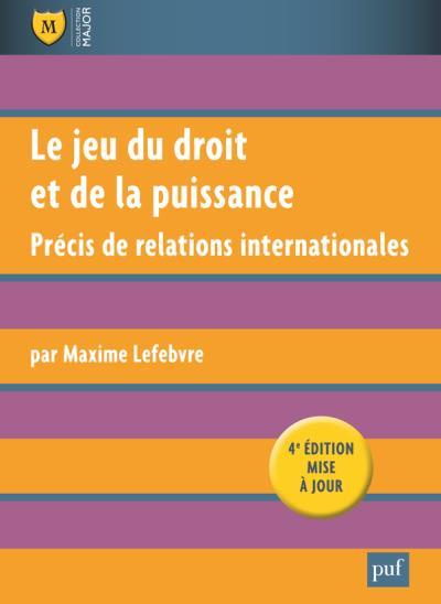 Emprunter Le jeu du droit et de la puissance. Précis de relations internationales, 5e édition livre