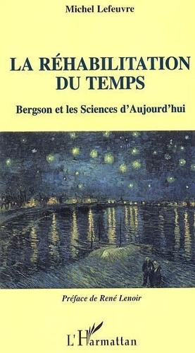 Emprunter La réhabilitation du temps : Bergson et les sciences d'aujourd'hui livre