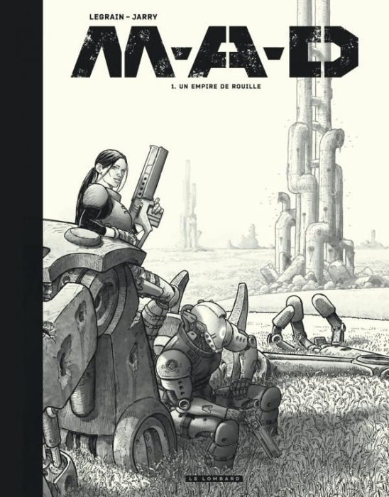 Emprunter M.A.D. (MAD) Tome 1 : Un empire de rouille - Edition spéciale en noir & blanc livre