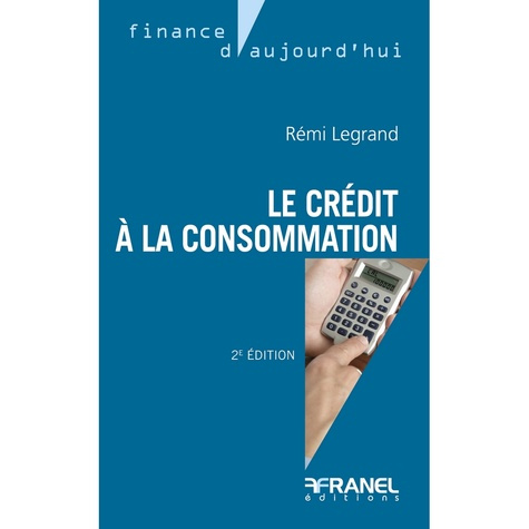 Emprunter Le crédit à la consommation. 2e édition livre