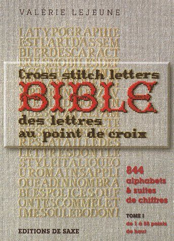 Emprunter La bible des lettres au point de croix. 844 alphabets et suites de chiffres, tome 1, de 1 à 55 point livre