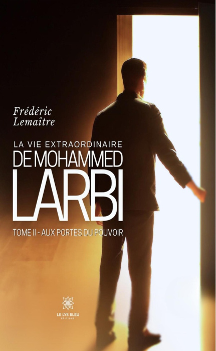 Emprunter La vie extraordinaire de Mohammed Larbi. Tome II : Aux portes du pouvoir livre