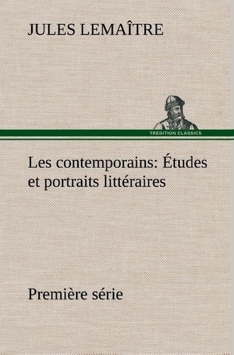 Emprunter Les contemporains, première série Études et portraits littéraires livre