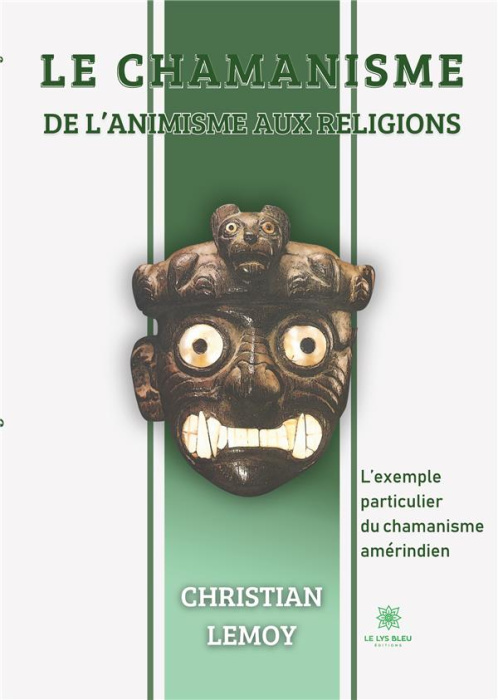 Emprunter Le chamanisme - De l'animisme aux religions. L'exemple particulier du chamanisme amérindien livre