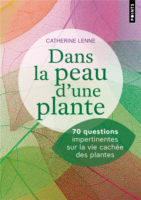Emprunter Dans la peau d'une plante. 70 questions impertinentes sur la vie cachée des plantes livre