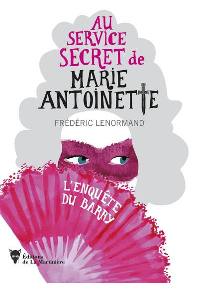 Emprunter Au service secret de Marie-Antoinette Tome 1 : L'enquête du Barry livre