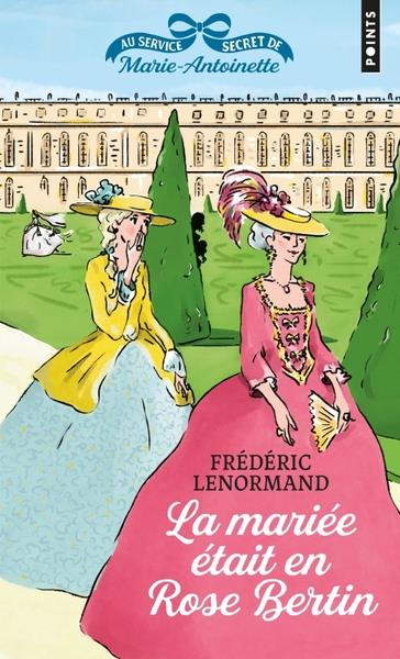 Emprunter Au service secret de Marie-Antoinette Tome 3 : La mariée était en Rose Bertin livre