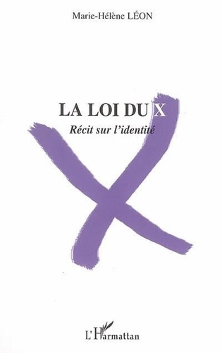 Emprunter Loi du X. Récit sur l'identité livre