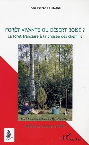 Emprunter Forêt vivante ou désert boisé ? La forêt française à la croisée des chemins livre