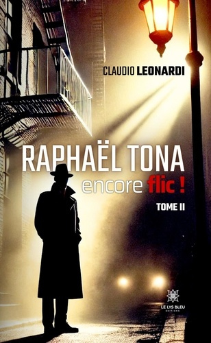 Emprunter Raphaël Tona encore flic !. Tome II livre