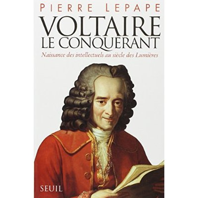 Emprunter Voltaire le conquérant. Naissance des intellectuels au siècle des Lumières... livre