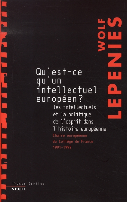 Emprunter Qu'est-ce qu'un intellectuel européen ? Les intellectuels et la politique de l'esprit dans l'histoir livre