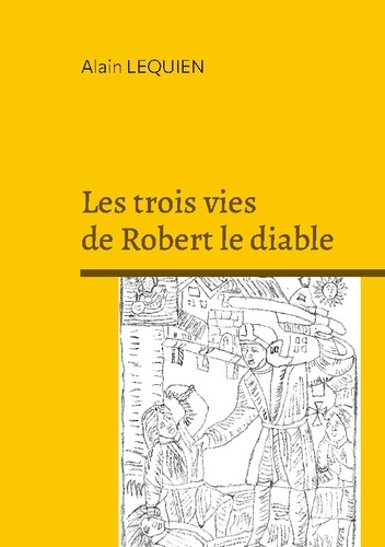 Emprunter Les trois vies de Robert le diable livre