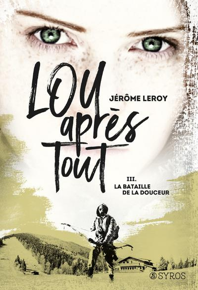 Emprunter Lou après tout Tome 3 : La bataille de la douceur livre