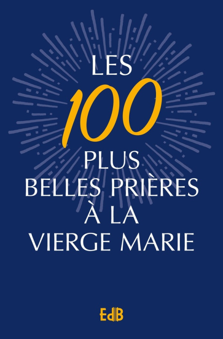 Emprunter Les 100 plus belles prières à la Vierge Marie livre