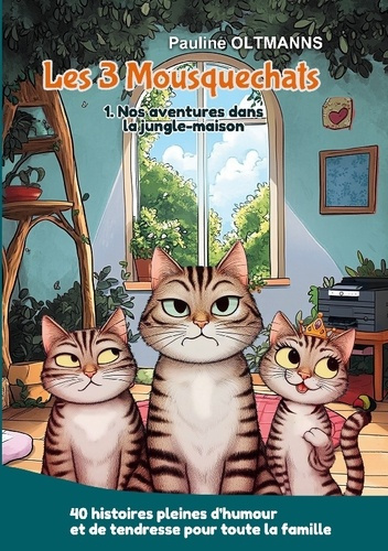 Emprunter Les 3 Mousquechats. Tome 1 : Nos aventures dans la jungle-maison livre