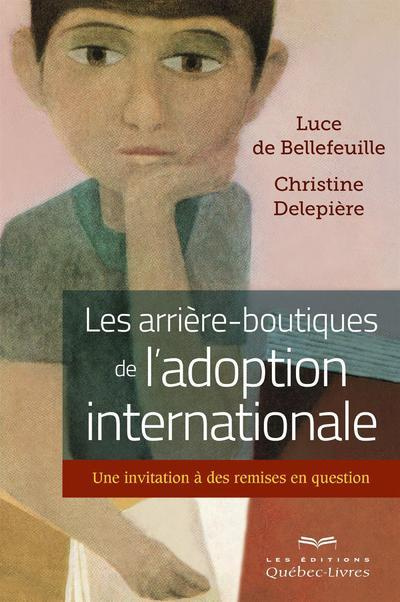 Emprunter Les arrière-boutiques de l'adoption internationale. Une invitation à des remises en question livre