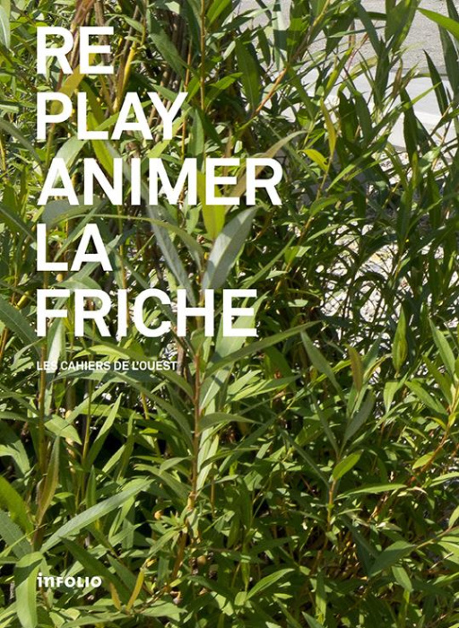 Emprunter Les cahiers de l'Ouest N° 3 : Replay : animer la friche livre