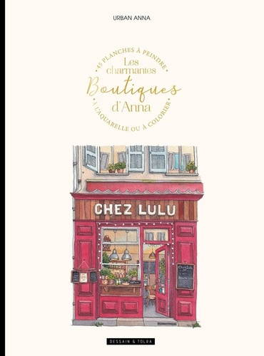 Emprunter Les charmantes boutiques d'Anna. 45 planches à peindre à l'aquarelle ou à colorier livre