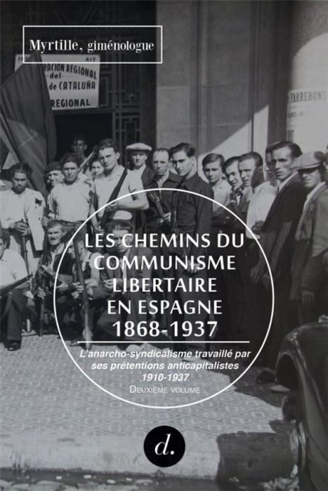 Emprunter Les chemins du communisme libertaire en Espagne (1868-1937). Volume 2, L'anarcho-syndicalisme travai livre