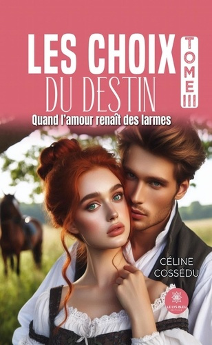 Emprunter Les choix du destin. Tome III : Quand l'amour renaît des larmes livre