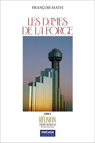 Emprunter Les dames de la forge, de l’utopie à la providence Tome 2 : Réunion : l'échec de Dallas livre