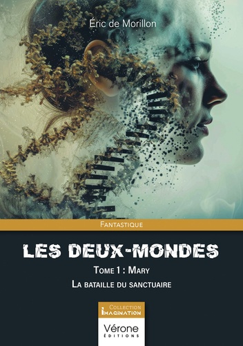 Emprunter Les Deux-Mondes Tome 1 :. Mary - La bataille du sanctuaire livre