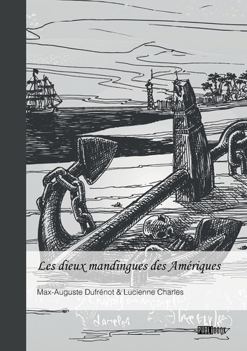 Emprunter Les dieux mandingues des Amériques. (Histoire romancée) livre