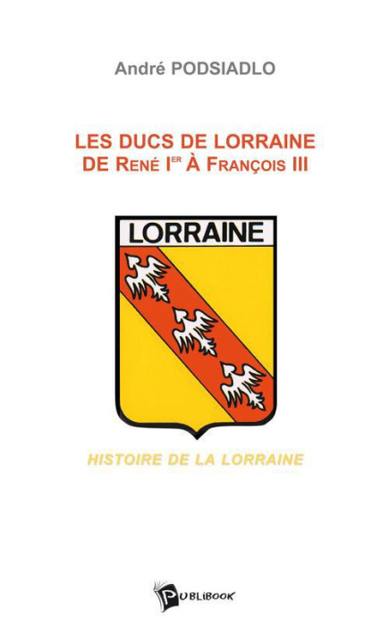 Emprunter Les ducs de Lorraine de René 1er à François III : histoire de la Lorraine livre