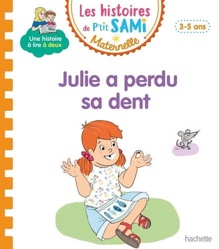 Emprunter Les histoires de P'tit Sami Maternelle : Julie a perdu une dent livre